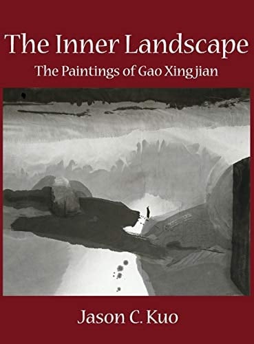 The Inner Landscape The Paintings of Gao Xingjian