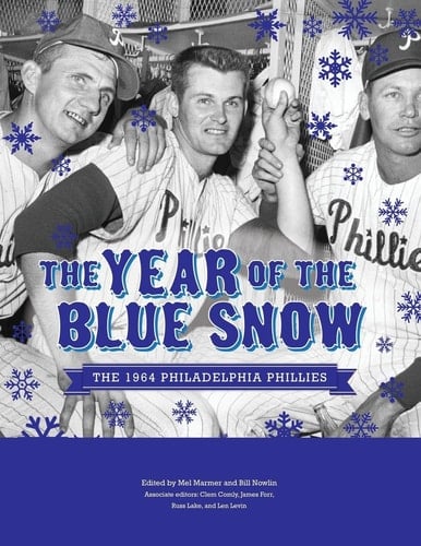 The Year of Blue Snow The 1964 Philadelphia Phillies