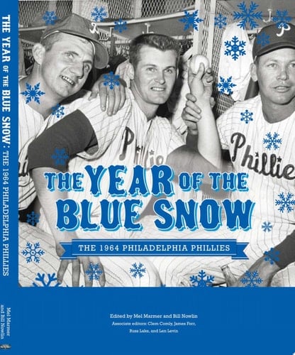 The Year of the Blue Snow The 1964 Philadelphia Phillies