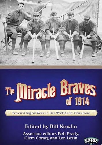 The Miracle Braves of 1914 Boston's Original Worst-to-First World Series Champions