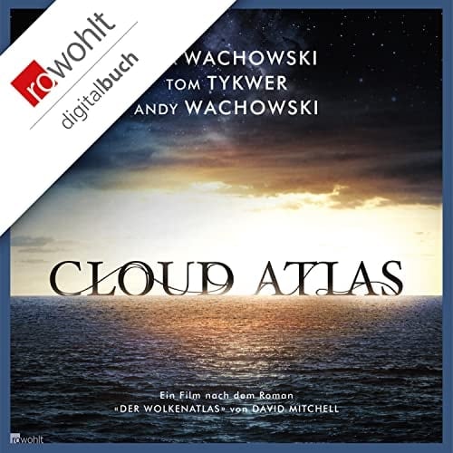 Cloud Atlas: Ein Film nach dem Roman «Der Wolkenatlas» von David Mitchell (German Edition)