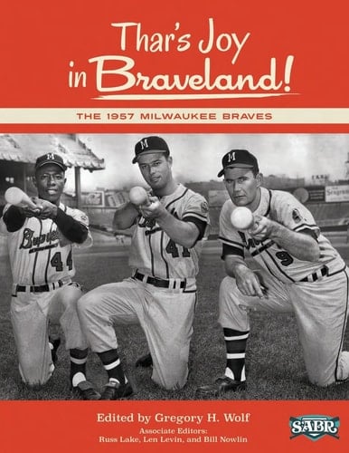 Thar's Joy in Braveland! The 1957 Milwaukee Braves