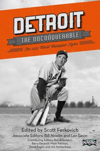 Detroit the Unconquerable The 1935 World Champion Tigers