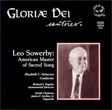Leo Sowerby: American Master of Sacred Song
