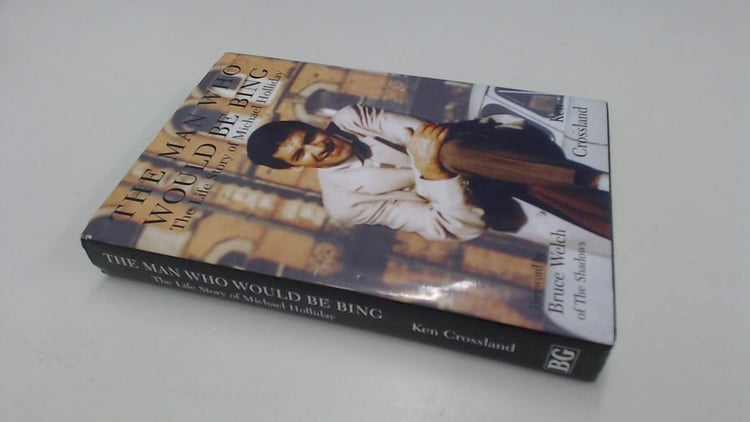 The Man who Would be Bing The Life Story of Michael Holliday