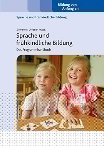 Sprache und frühkindliche Bildung das Programmhandbuch