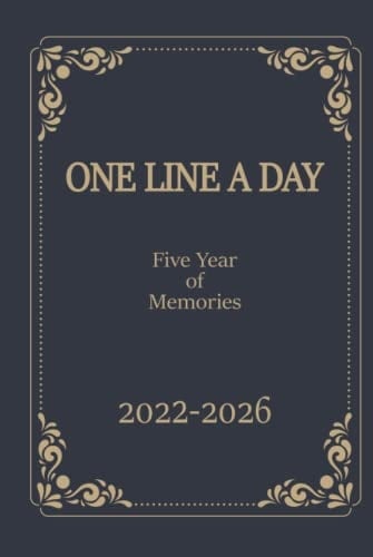 One Line A Day - Five year of Memories 2022-2026: Daily Diary, 5 years memory book, dated and Lined Book, Blank Journal for reflection and mindfulness ... Book, Elegant gold frame on dark blue cover