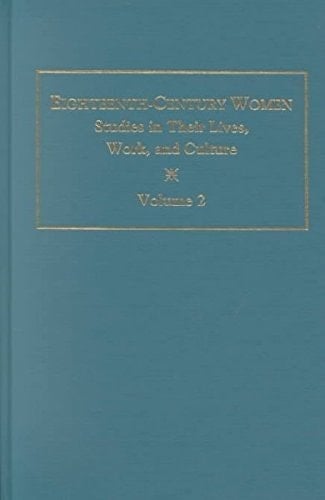 Eighteenth-Century Women: Studies in Their Lives, Work, and Culture