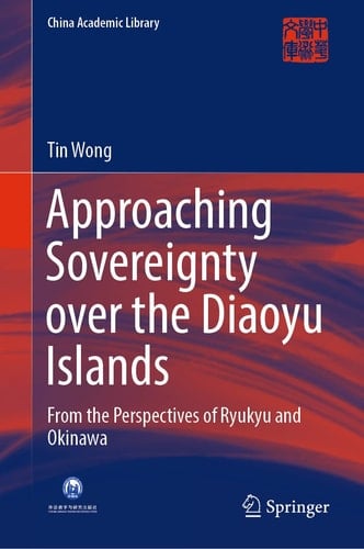 Approaching Sovereignty over the Diaoyu Islands From the Perspectives of Ryukyu and Okinawa