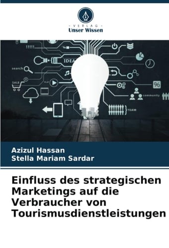 Einfluss des strategischen Marketings auf die Verbraucher von Tourismusdienstleistungen (German Edition)