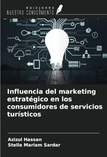 Influencia del marketing estratégico en los consumidores de servicios turísticos (Spanish Edition)