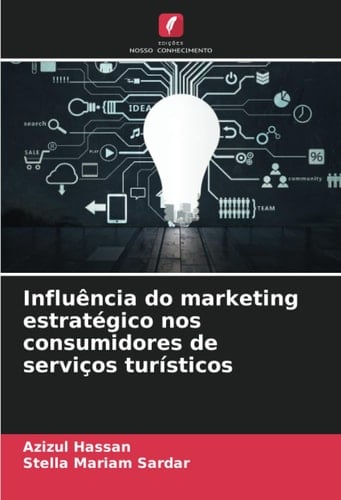 Influência do marketing estratégico nos consumidores de serviços turísticos (Portuguese Edition)