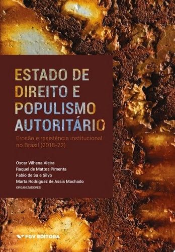 ESTADO DE DIREITO E POPULISMO AUTORITÁRIO : EROSÃO E RESISTÊNCIA INSTITUCIONAL NO BRASIL (2018