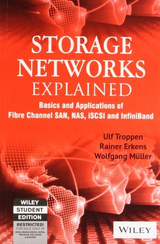 Storage Networks Explained: Basic and Applications of Fibre Channel San, Nas, Iscsi and Infiniband