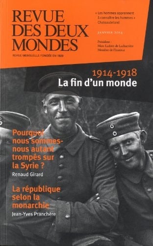 Revue des Deux Mondes janvier 2014 1914-1918 La fin d'un monde