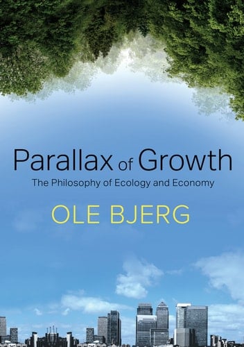 Parallax of Growth The Philosophy of Ecology and Economy