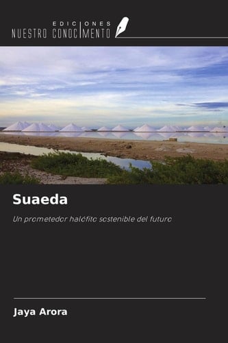 Suaeda: Un prometedor halófito sostenible del futuro (Spanish Edition)