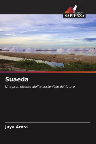 Suaeda: Una promettente alofita sostenibile del futuro (Italian Edition)