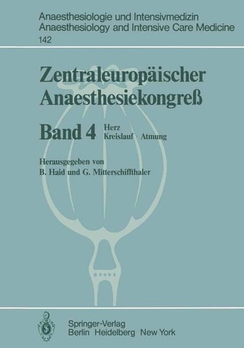 Zentraleuropäischer Anaesthesiekongreß: Herz Kreislauf · Atmung (Anaesthesiologie und Intensivmedizin Anaesthesiology and Intensive Care Medicine, 142) (German and English Edition)