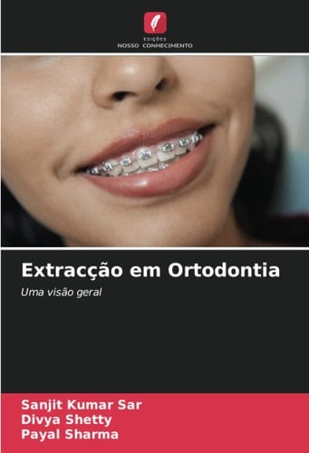 Extracção em Ortodontia: Uma visão geral (Portuguese Edition)