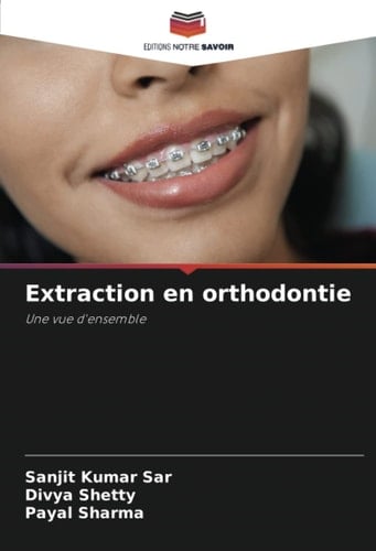 Extraction en orthodontie: Une vue d'ensemble (French Edition)