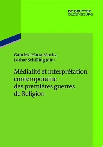 Médialité et interprétation contemporaine des premières guerres de Religion