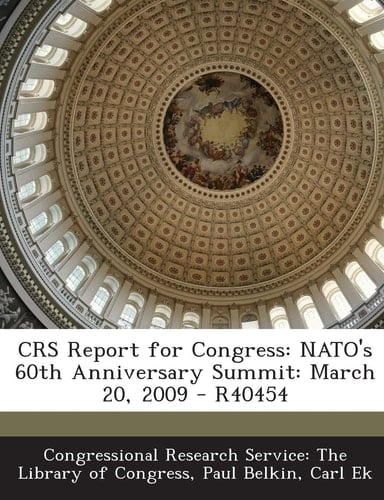 Crs Report for Congress Nato's 60th Anniversary Summit