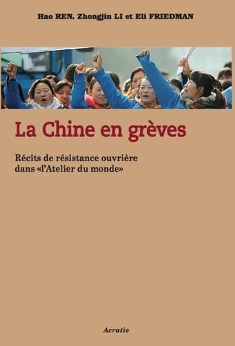 La Chine en grève Récits de résistance ouvrière