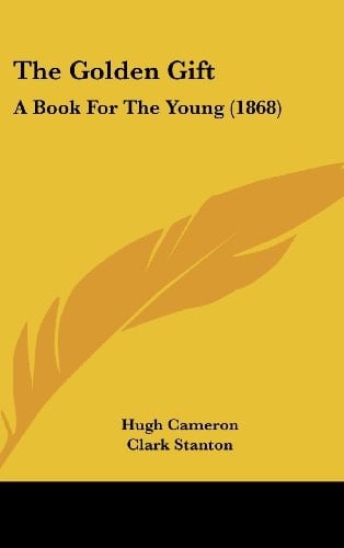 The Golden Gift: A Book For The Young (1868)