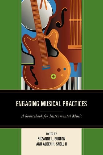 Engaging Musical Practices A Sourcebook for Instrumental Music