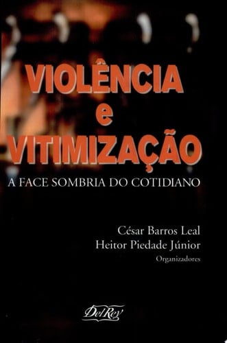 Violência e vitimização a face sombria do cotidiano