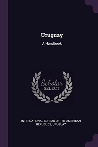 Uruguay A Handbook