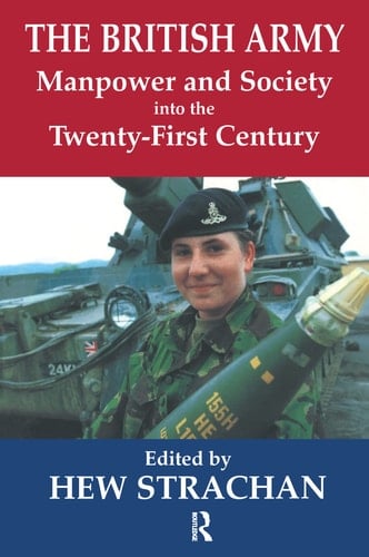 The British Army, Manpower, and Society Into the Twenty-first Century