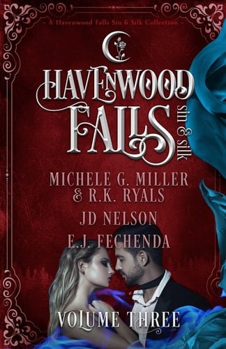 Havenwood Falls Sin and Silk Volume Three A Havenwood Falls Sin and Silk Collection