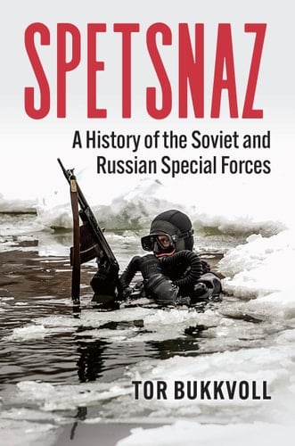 Spetsnaz A History of the Soviet and Russian Special Forces