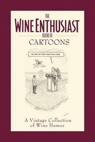 Wine Enthusiast Book of Cartoons: A Vintage Collection of Wine Humor
