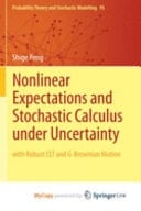 Nonlinear Expectations and Stochastic Calculus Under Uncertainty With Robust CLT and G-Brownian Motion
