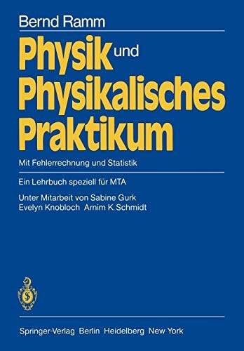 Physik und Physikalisches Praktikum Mit Fehlerrechnung und Statistik Ein Lehrbuch speziell für MTA