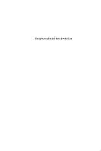 Stiftungen zwischen Politik und Wirtschaft