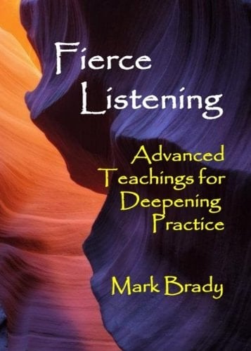 Fierce Listening 5 X 7 Advanced Teachings for Deepening Practice