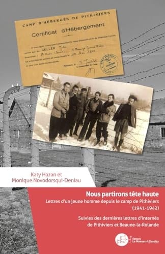 Nous partirons tête haute: Lettres d'un jeune homme depuis le camp de Pithiviers (1941-1942) (French Edition)