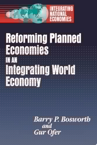 Reforming Planned Economies in an Integrating World Economy