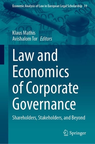 Law and Economics of Corporate Governance Shareholders, Stakeholders, and Beyond