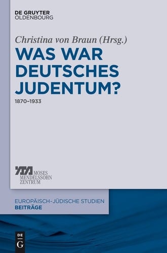 Was war deutsches Judentum? 1870-1933