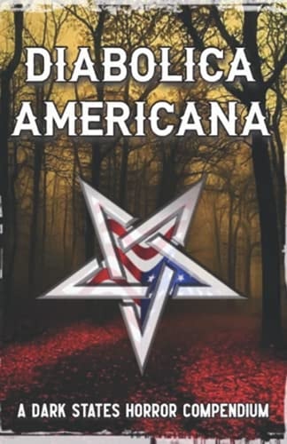 Diabolica Americana A Dark States Horrow Compendium