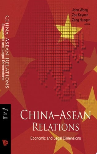 China-ASEAN Relations Economic and Legal Dimensions