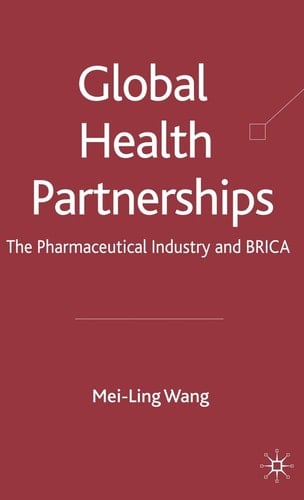 Global Health Partnerships The Pharmaceutical Industry and BRICA