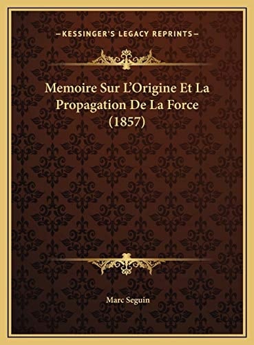 Memoire Sur L'Origine Et La Propagation De La Force (1857) (French Edition)