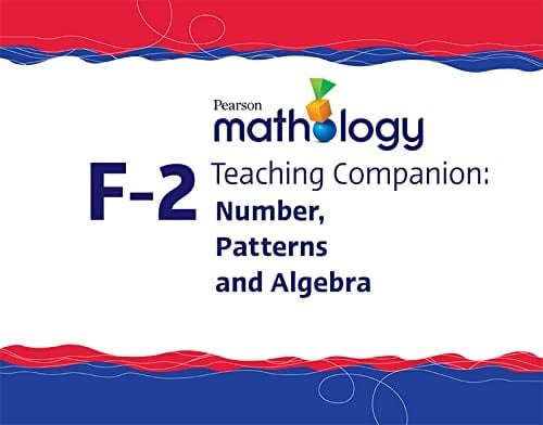 Pearson Mathology F-2 Teaching Companion: Number, Patterns and Algebra