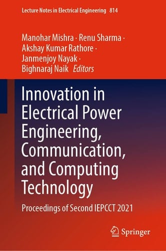 Innovation in Electrical Power Engineering, Communication, and Computing Technology Proceedings of Second IEPCCT 2021